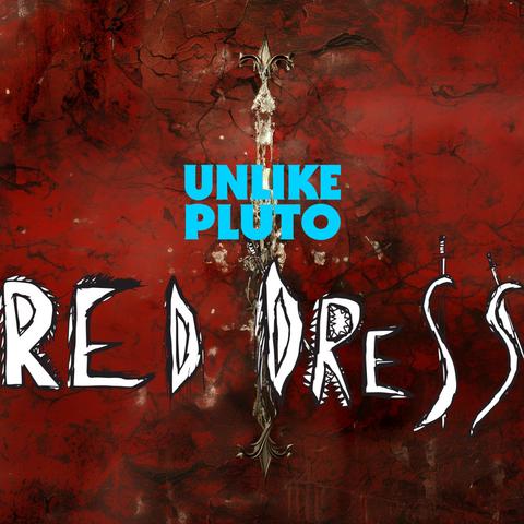 Unlike Pluto - Red Dress (Pluto Tape)